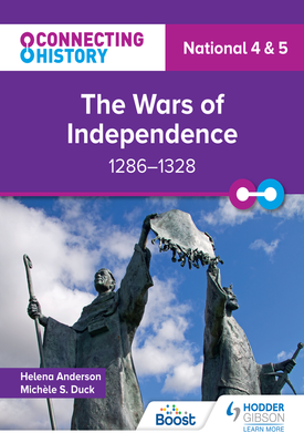 Connecting History National 4 & 5 The Wars of Independence, 1286–1328