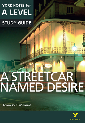 A Streetcar Named Desire York Notes for A Level