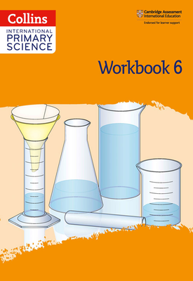 Collins International Primary Science -  Workbook: Stage 6: Second edition