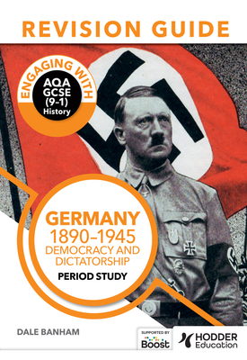 Engaging with AQA GCSE (9–1) History Revision Guide Germany, 1890–1945 Democracy and dictatorship