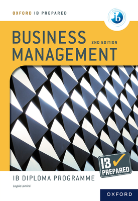 Oxford IB Diploma Programme IB Prepared Business Management 2nd edition
