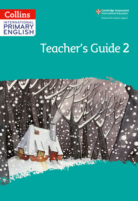 Collins International Primary English - Collins International Primary English – International Primary English Teacher’s Guide: Stage 2: Second edition
