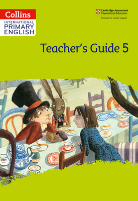 Collins International Primary English - Collins International Primary English – International Primary English Teacher’s Guide: Stage 5: Second edition