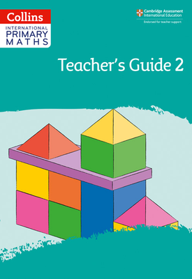 Collins International Primary Maths - Collins International Primary Maths – International Primary Maths Teacher’s Guide: Stage 2: Second edition