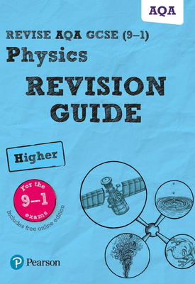 REVISE AQA GCSE (9 1) Physics Higher Revision Guide
