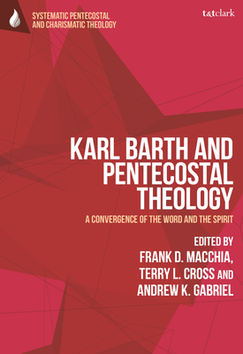 Karl Barth and Pentecostal Theology