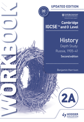 Cambridge IGCSE and O Level History Workbook 2A Depth study Russia, 1905–41 2nd Edition