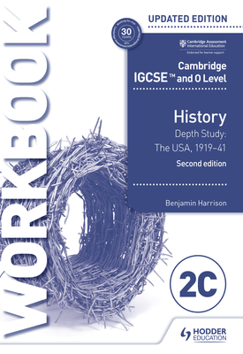 Cambridge IGCSE and O Level History Workbook 2C - Depth study: The United States, 1919–41