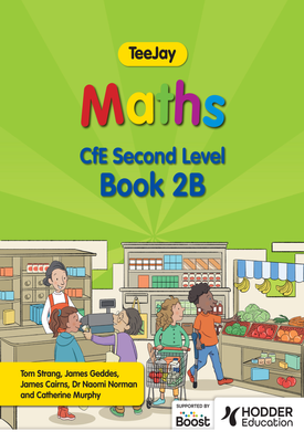 TeeJay Maths CfE Second Level Book 2B Second Edition