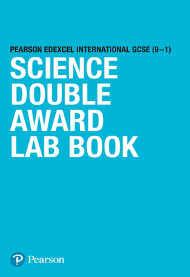 Pearson Edexcel International GCSE (9–1) Science Double Award Lab Book