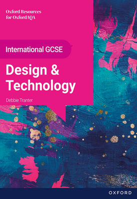 International GCSE Design and Technology OxfordAQA Resources for OxfordAQA
