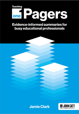 Teaching One Pagers Evidence informed summaries for busy educational professionals