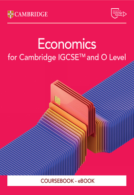 Cambridge IGCSE™ and O Level Economics Coursebook