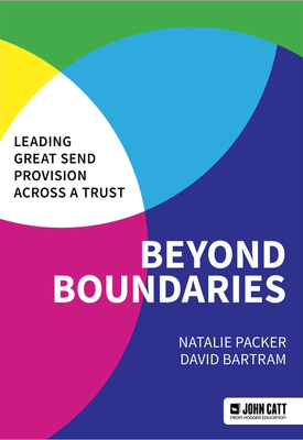 Beyond Boundaries Leading Great SEND Provision across a Trust