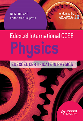 Edexcel International GCSE and Certificate Physics Student's Book