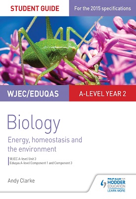 WJEC/Eduqas A-level Year 2 Biology Student Guide: Energy, homeostasis and the environment